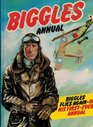 BIGGLES ANNUAL BIGGLES FLIES AGAIN  IN HIS FIRST EVER ANNUAL