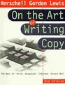 On the Art of Writing Copy The Best of Print Broadcast Internet Direct Mail