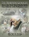 The Morphine Genocide How the FedMed Mafia Kills Our Elderly with Palliative Care