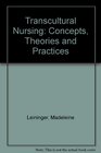 Transcultural Nursing Concepts Theories and Practices