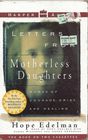 Letters from Motherless Daughters Words of Courage Grief and Healing