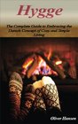 Hygge The Complete Guide to Embracing the Danish Concept of Cosy and Simple Living