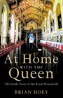 At home with the Queen The inside story of The Royal Household