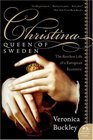 Christina Queen of Sweden  The Restless Life of a European Eccentric