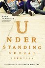 Understanding Sexual Identity A Resource for Youth Ministry