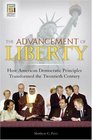 The Advancement of Liberty How American Democratic Principles Transformed the Twentieth Century