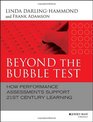 Beyond the Bubble Test How Performance Assessments Support 21st Century Learning
