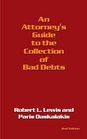 An Attorney's Guide to the Collection of Bad Debts 2nd Edition