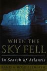 When the Sky Fell: In Search of Atlantis