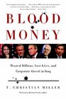 Blood Money Wasted Billions Lost Lives and Corporate Greed in Iraq