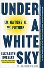 Under a White Sky The Nature of the Future