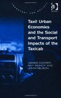 Taxi Urban Economies and the Social and Transport Impacts of the Taxicab
