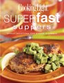 Superfast Suppers: Speedy Solutions for Dinner Dilemmas (Cooking Light)