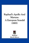 Raphael's Apollo And Marsyas A European Scandal