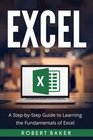 Excel A StepbyStep Guide to Learning the Fundamentals of Excel