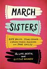 March Sisters On Life Death and Little Women A Library of America Special Publication