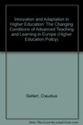 Innovation and Adaptation in Higher Education The Changing Conditions of Advanced Teaching and Learning in Europe