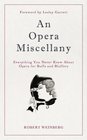 An Opera of Miscellany Everything You Never Knew About Opera for Buffs and Bluffers