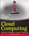 Cloud Computing with the Windows Azure Platform