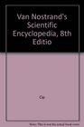Van Nostrand's Scientific Encyclopedia 8th Editio