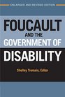 Foucault and the Government of Disability (Corporealities: Discourses of Disability)