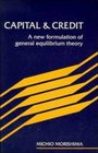 Capital and Credit  A New Formulation of General Equilibrium Theory