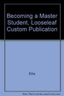 Becoming a Master Student Looseleaf Custom Publication