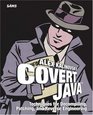 Covert Java  Techniques for Decompiling Patching and Reverse Engineering