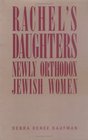 Rachel's Daughters Newly Orthodox Jewish Women