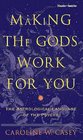 Making the Gods Work for You The Astrological Language of the Psyche