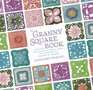 The Granny Square Book Timeless Techniques and Fresh Ideas for Crocheting Square by Square