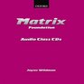 New Matrix Foundation Class Audio CDs