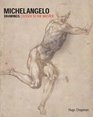 Michelangelo Drawings Closer to the Master