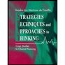 Strategies Techniques and Approaches to Thinking Case Studies in Clinical Nursing