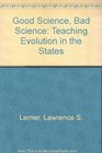 Good Science Bad Science Teaching Evolution in the States