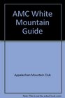 AMC White Mountain Guide