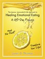 The Lemons Lemonade  Life Approach to Healing Emotional Eating A 45Day Process