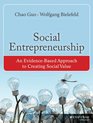 Social Entrepreneurship An EvidenceBased Approach to Creating Social Value