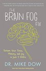 The Brain Fog Fix Reclaim Your Focus Memory and Joy in Just 3 Weeks