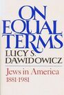 On Equal Terms Jews in America 1881  1981