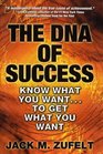 The DNA of Success Know What You Want to Get What You Want