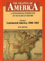 The Shaping of America A Geographical Perspective on 500 Years of History  Volume 2 Continental America 18001867