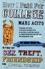 How I Paid for College A Tale of Sex Theft Friendship and Musical Theater