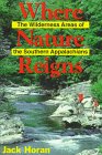 Where Nature Reigns The Wilderness Areas of the Southern Appalachians