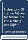 Instructor's Dictation Manual to Accompany the Manual for Ear Training and Sight Singing
