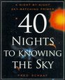 40 Nights to Knowing the Sky: A Night-By-Night Skywatching Primer