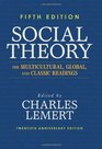 Social Theory The Multicultural Global and Classic Readings