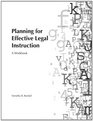 Planning for Effective Legal Instruction A Workbook