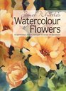 Janet Whittle's Watercolour Flowers An Inspirational Stepbystep Guide to Colour and Techniques