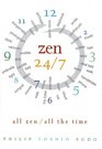 Zen 24/7 All Zen All the Time